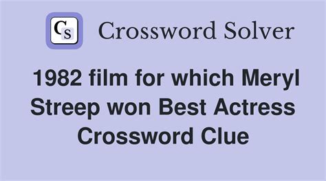 1982 Meryl Streep film Crossword Clue.